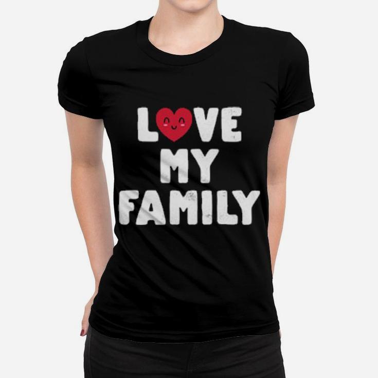Cute Love My Family Valentines Day Women T-shirt