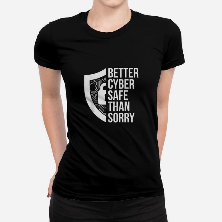 Cybersecurity It Analyst Safe Sorry Certified Tech Security Women T-shirt