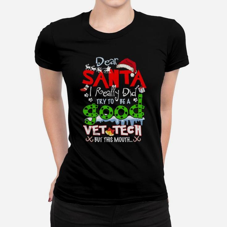Dear Santa I Really Did Try To Be A Good Vet Tech Xmas Hope Women T-shirt