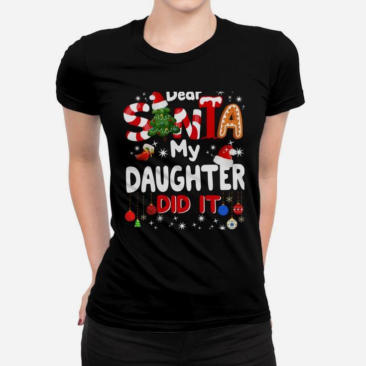 Dear Santa My Daughter Did It Funny Christmas Gift Boys Kids Sweatshirt Women T-shirt