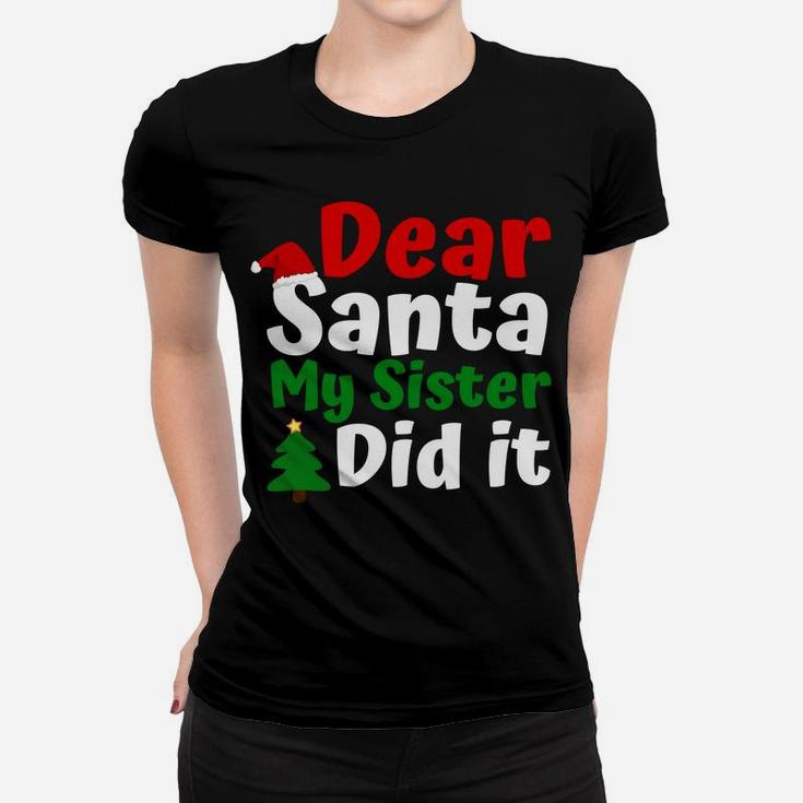 Dear Santa My Sister Did It Shirt Toddler Kids Christmas Women T-shirt