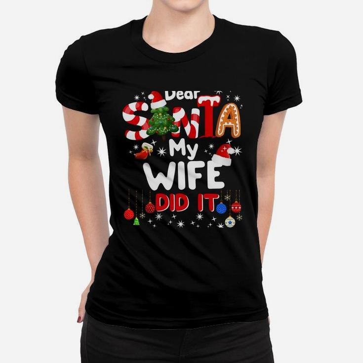 Dear Santa My Wife Did It Funny Christmas Gift Boys Kids Sweatshirt Women T-shirt