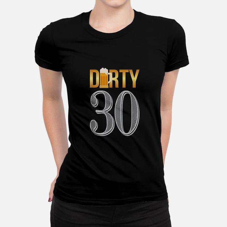 Dirty 30Th Birthday Beer Thirty Women T-shirt