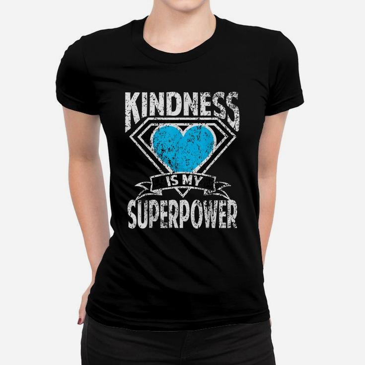 Distressed Kindness Is My Superpower Choose Kind Bully Shirt Women T-shirt