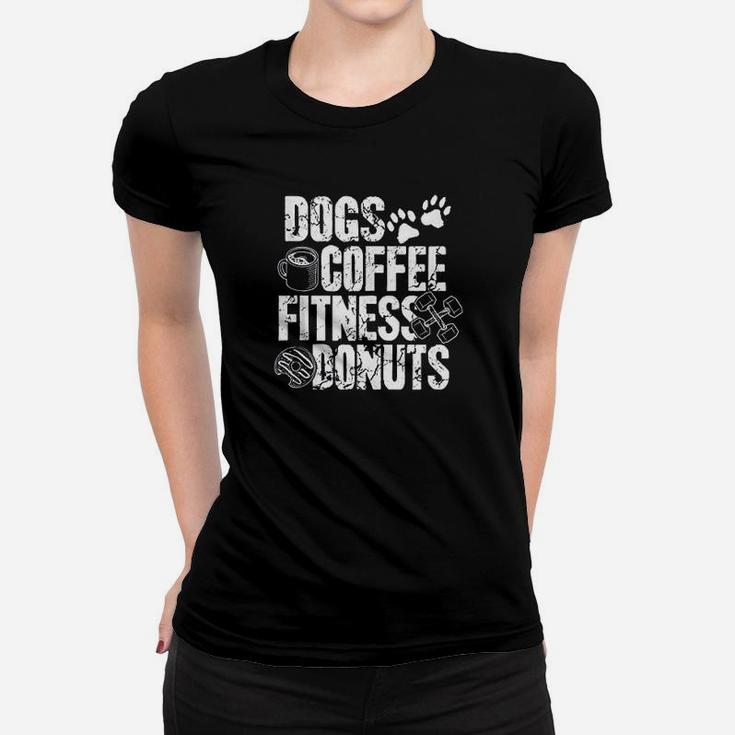 Dogs Coffee Fitness Donuts Gym Foodie Workout Fitness Women T-shirt