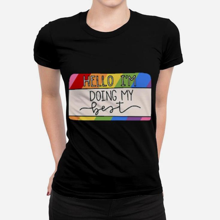 Doing My Best  Rainbow Women T-shirt