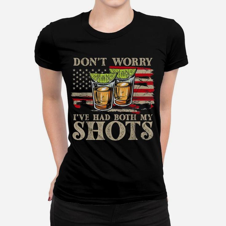Don't Worry I've Had Both My Shots Funny Two Shots Tequila Women T-shirt