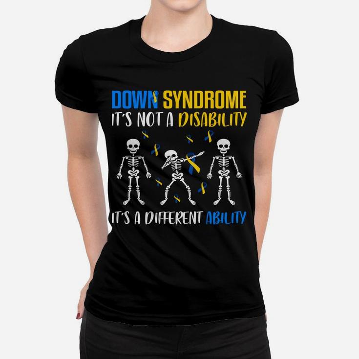 Down Syndrome It's Not A Disability Down Syndrome Awareness Sweatshirt Women T-shirt