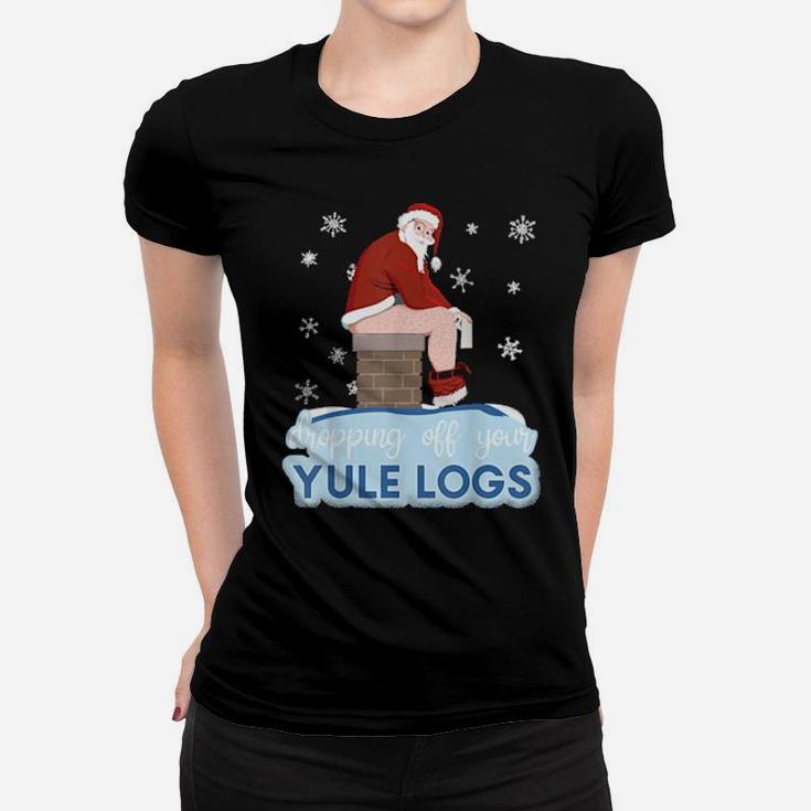 Dropping Off Your Yule Logs Santa With Toilet Paper Women T-shirt