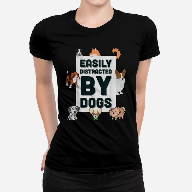 Easily Distracted By Dogs Cute Graphic Dog Tee Shirt Women T-shirt
