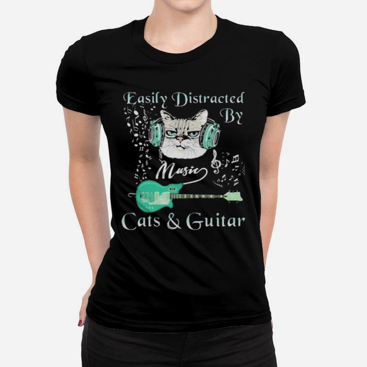 Easily Distracted By Music Cats And Guitar Women T-shirt