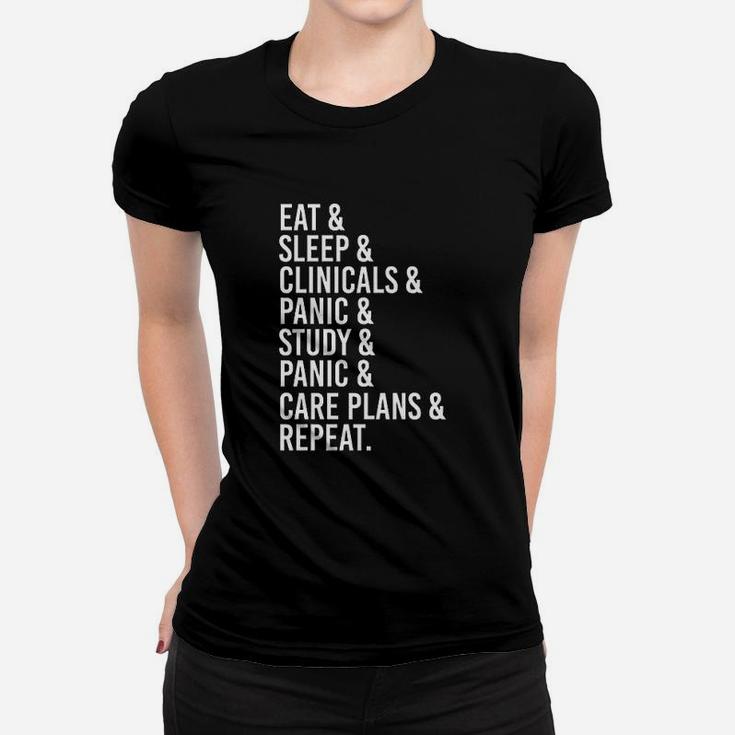 Eat Sleep Clinicals Panic Study Panic Care Plans Repeat Women T-shirt