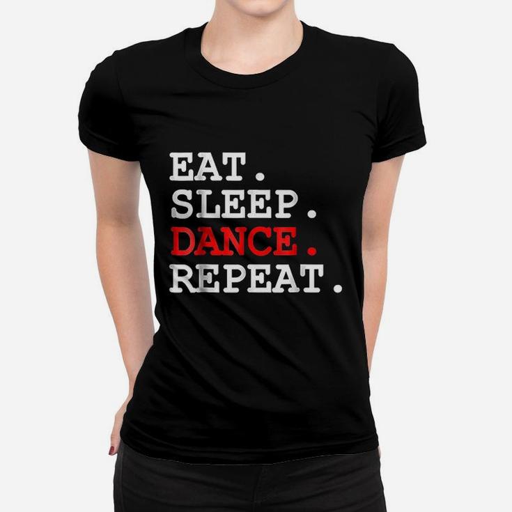 Eat Sleep Dance Hip Hop Women T-shirt