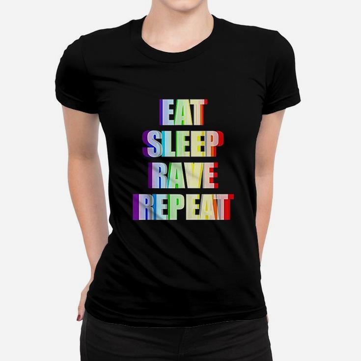Eat Sleep Rave Repeat Raver Women T-shirt