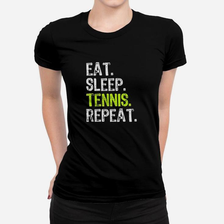 Eat Sleep Tennis Repeat Player Funny Cool Lover Gift Women T-shirt