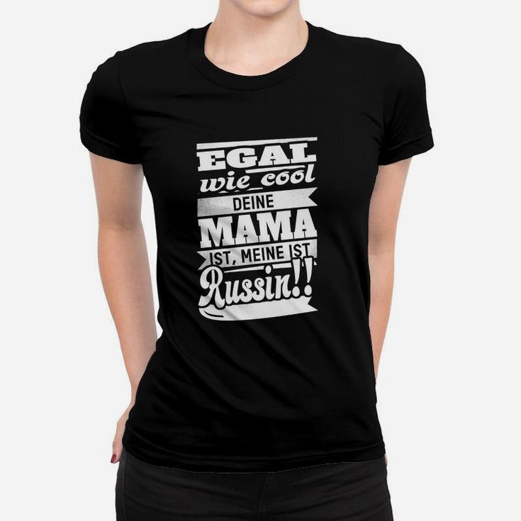 Egal Wie Cool Mama Russin Russland Frauen T-Shirt