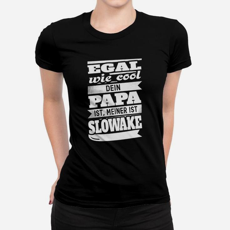 Egal Wie Cool Papa Slowake Frauen T-Shirt