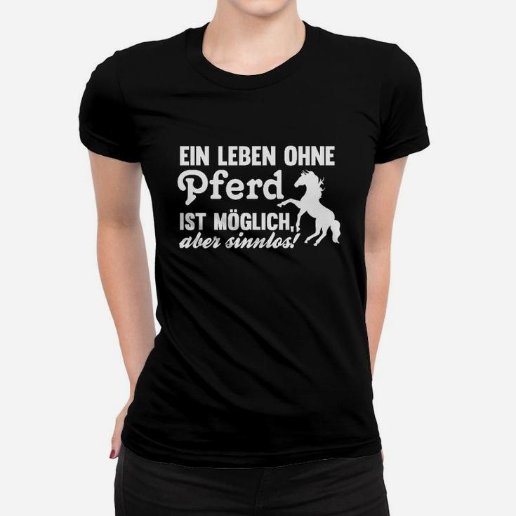 Ein Leben ohne Pferd Frauen Tshirt, Schwarzes Tee mit Pferde-Spruch
