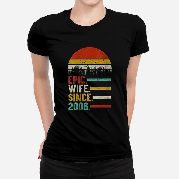 Epic Wife Since 2006 15Th Wedding Anniversary Women T-shirt