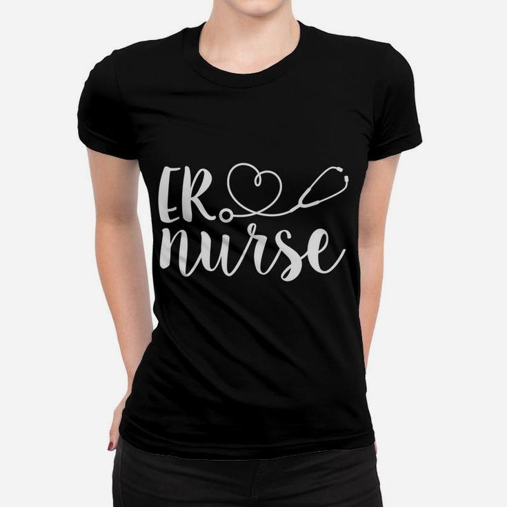 Er Nurse Cute Emergency Room Registered Nurse Appreciation Sweatshirt Women T-shirt