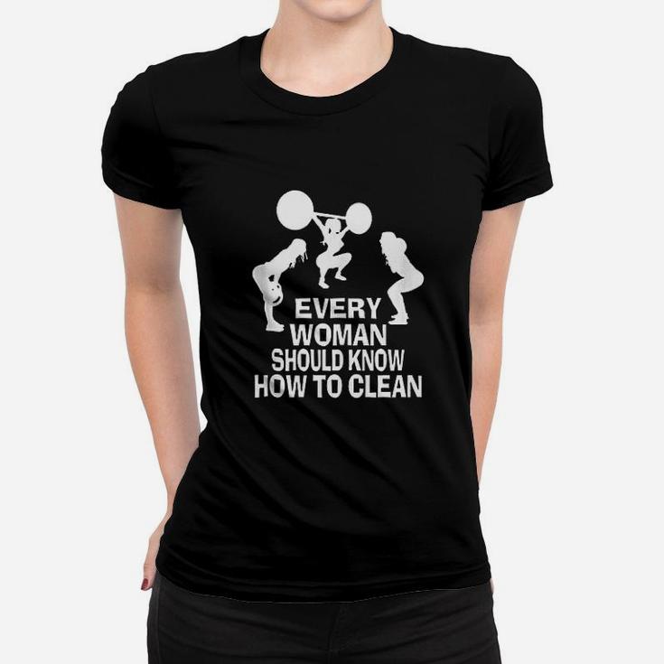 Every Woman Should Know How To Clean Funny Workout Gym Women T-shirt