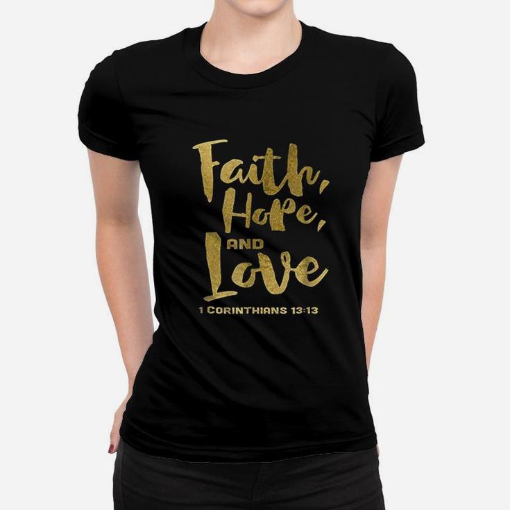 Faith Hope And Love Christian Quote Saying Women T-shirt