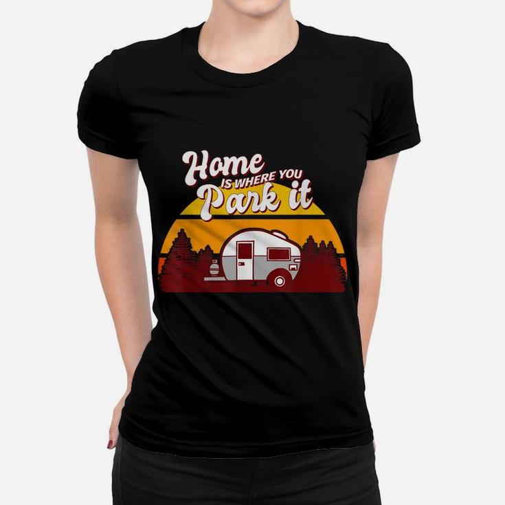 Family Camping Camper Retro Home Is Where You Park It Women T-shirt