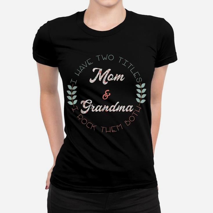 Family Love Two Titles Mom Grandma Awesome Women T-shirt