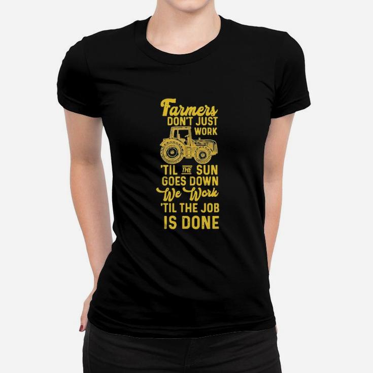 Farmers Dont Just Work Til The Sun Goes Down Tractor Women T-shirt