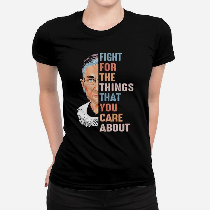 Fight For What You Care About Women T-shirt