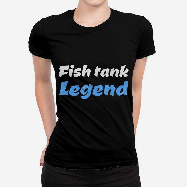 Fish Tank Aquarium  Legend Aquarist Gift Tee Women T-shirt