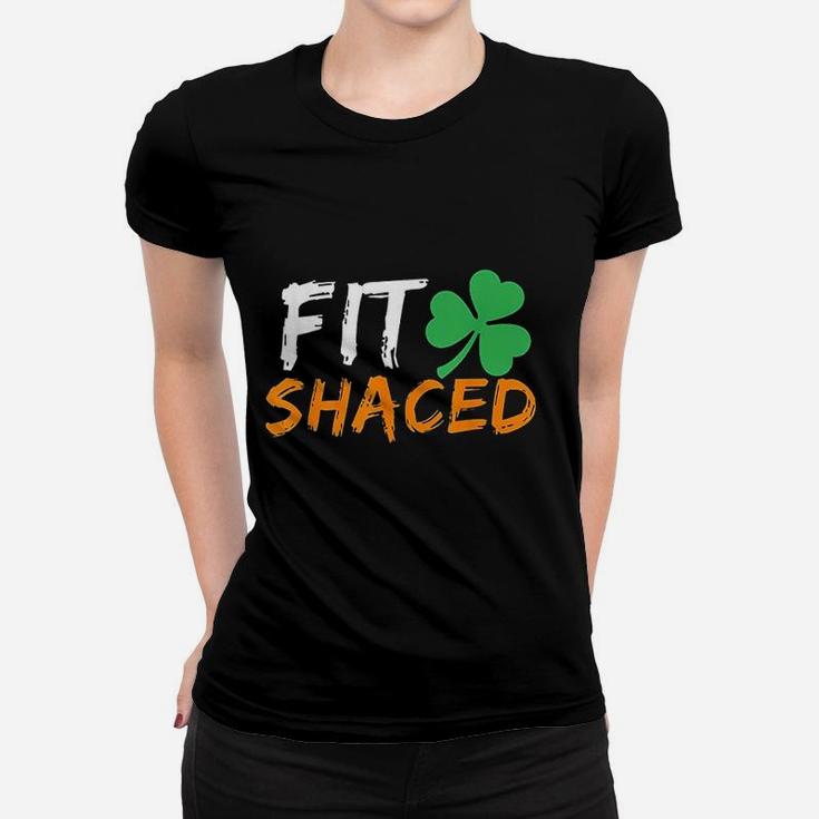 Fit Shaced Funny Irish St Patricks Day Women T-shirt