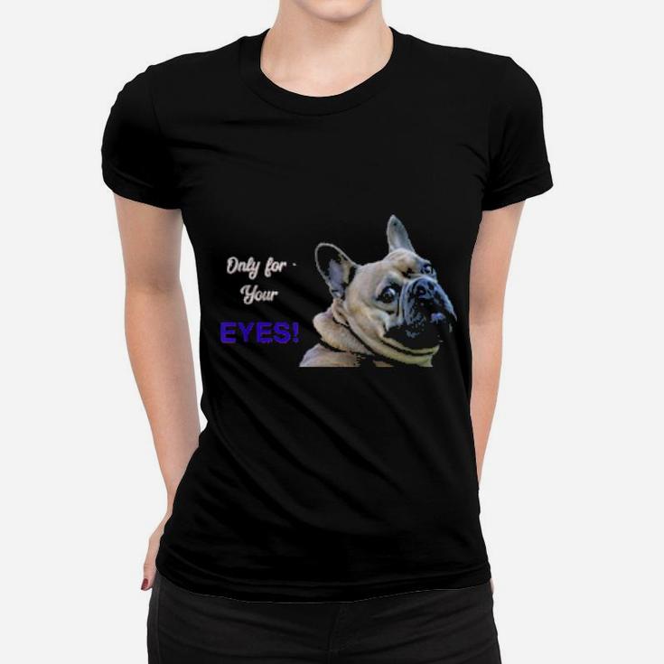 For Your Eyes Only Women T-shirt