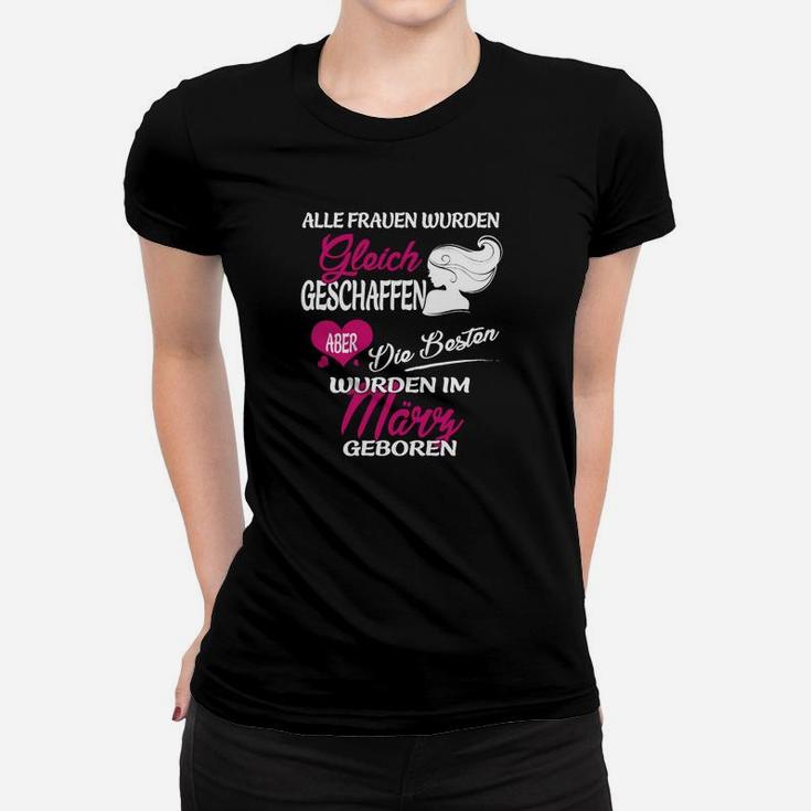 Frauen im März Geboren Frauen Tshirt, Schwarzes Damen Tee mit Spruch