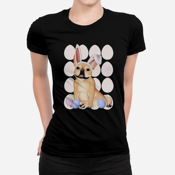 French Bulldog With Bunny Ears And Easter Eggs Women T-shirt