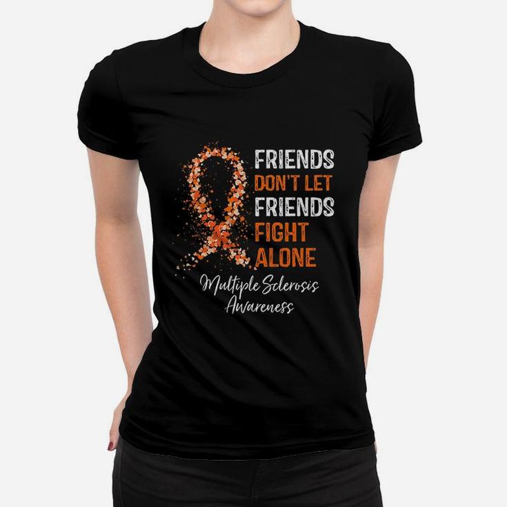 Friends Do Not Let Friends Fight Alone Women T-shirt