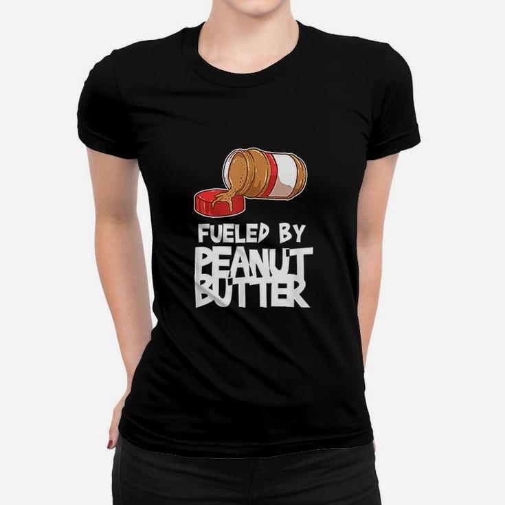 Fueled By Peanut Butter Women T-shirt