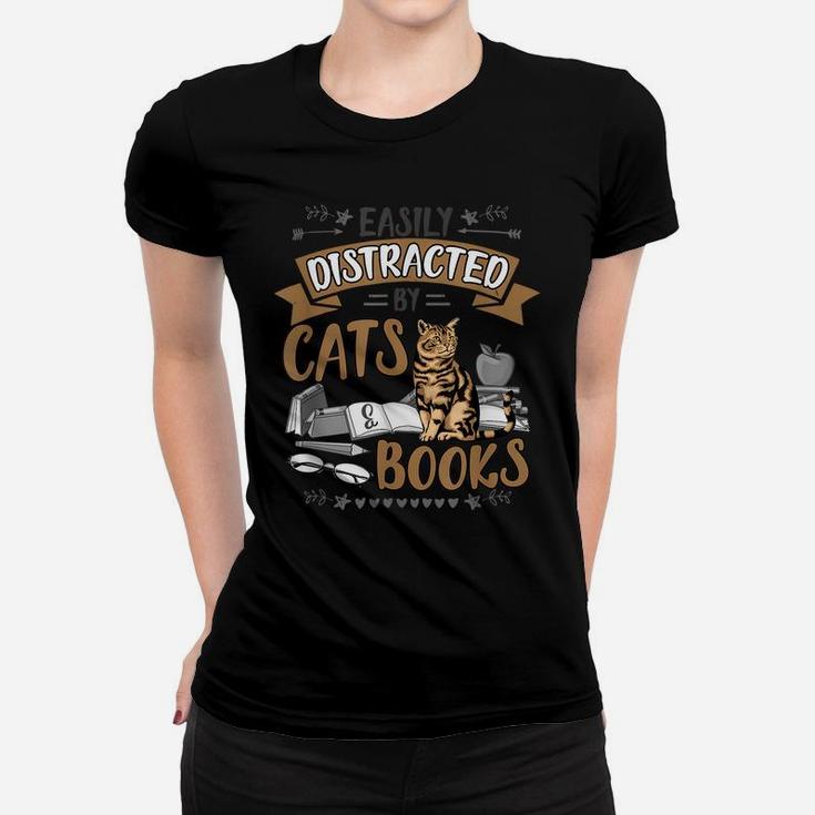 Fun Easily Distracted By Cats And Books Men Women Cat Lovers Women T-shirt