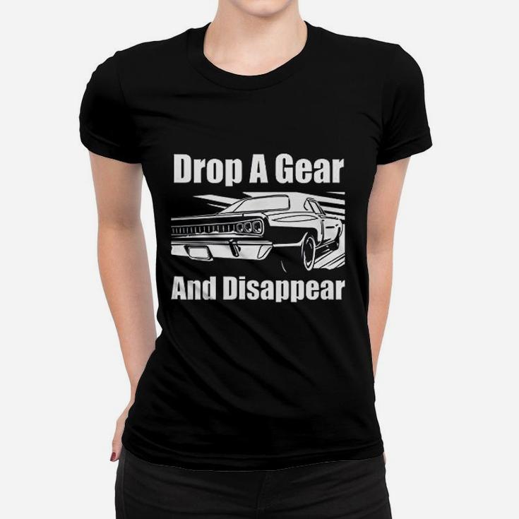 Funny Car Guy Gift Drop A Gear And Disappear Race Car Women T-shirt