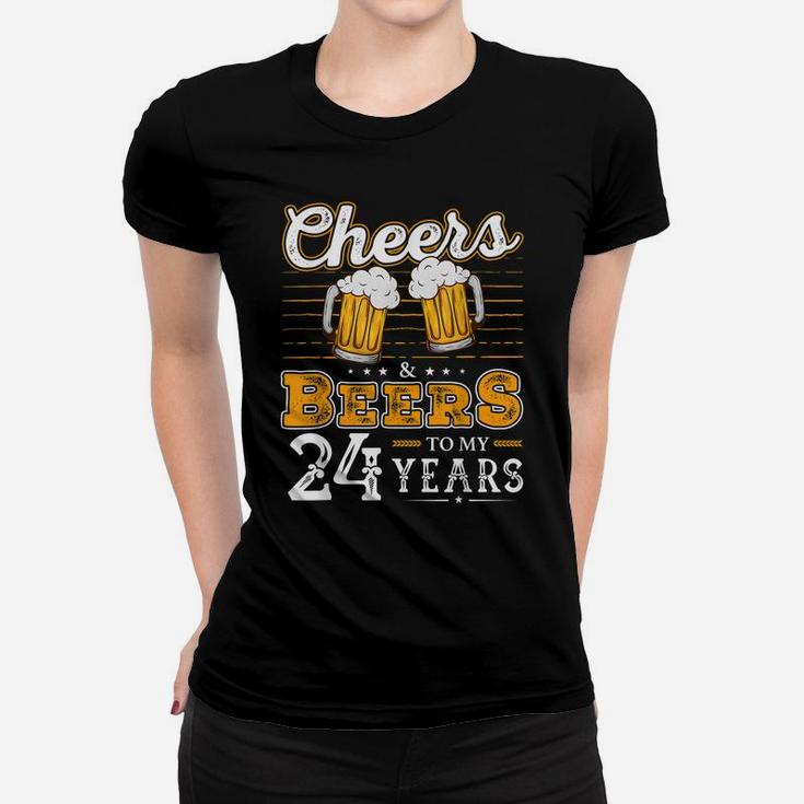 Funny Cheers And Beers To My 24 Years 24Th Birthday Women T-shirt