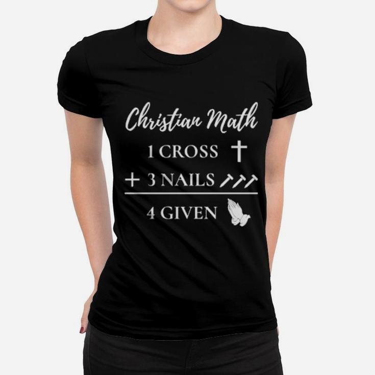 Funny Christian Pun 1 Cross 3 Nails 4 Given Women T-shirt