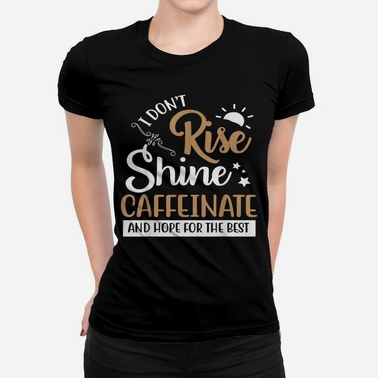 Funny Coffee Shirt Coffee Lover Saying Women T-shirt
