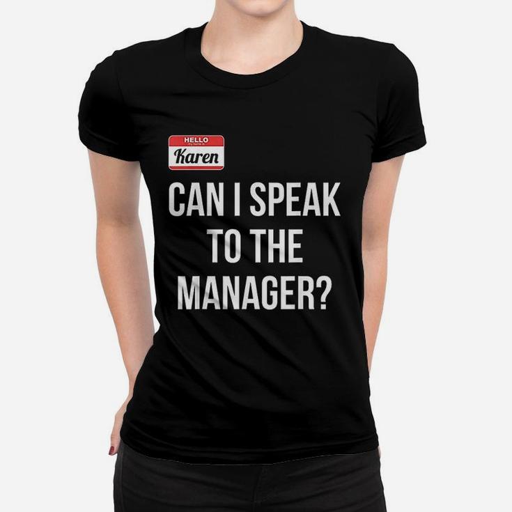 Funny Karen Can I Speak To The Manager Women T-shirt