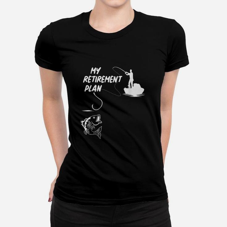 Funny My Retirement Plan Fishing Women T-shirt