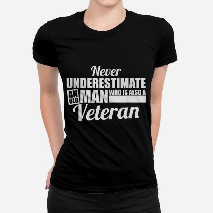 Funny Never Underestimate An Old Man Who Is Also A Veteran Women T-shirt