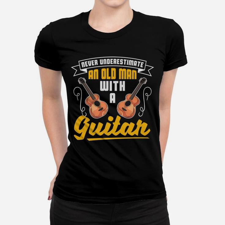 Funny Never Underestimate An Old Man With A Guitar Women T-shirt