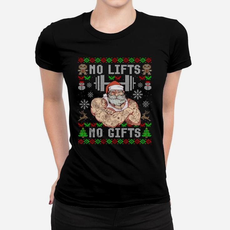 Funny No Lifts No Gifts Ugly Christmas Workout Powerlifting Sweatshirt Women T-shirt