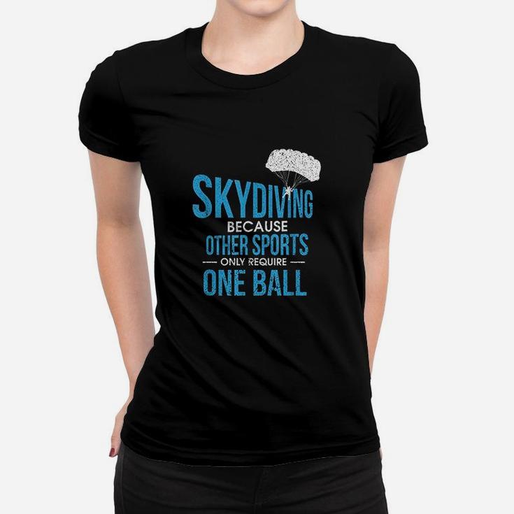 Funny Skydive & Extreme Athlete Design For A Skydiver Women T-shirt