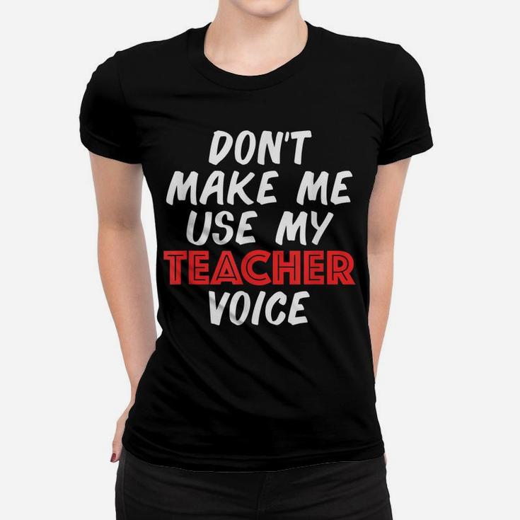 Funny Teacher Voice Teach Teachers Gifts Math Love History Women T-shirt