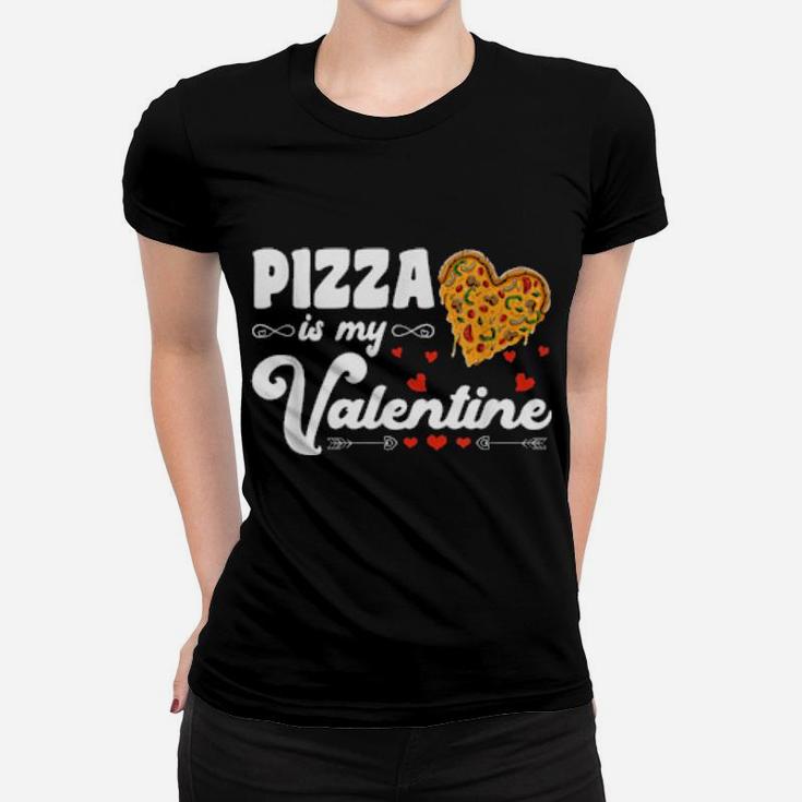 Funny Valentine's Day Boys Pizza Is My Valentine Women T-shirt